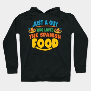 Just a guy who loves the spanish food Hoodie